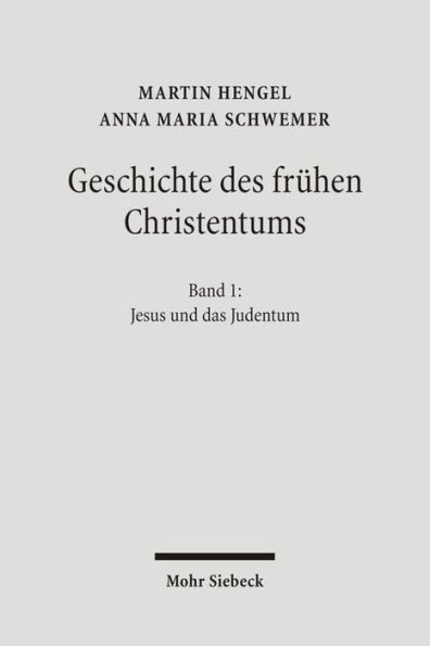 Geschichte des fruhen Christentums: Band 1: Jesus und das Judentum