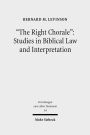 The Right Chorale: Studies in Biblical Law and Interpretation / Edition 1