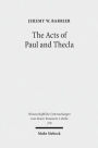 The Acts of Paul and Thecla: A Critical Introduction and Commentary