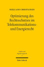Optimierung des Rechtsschutzes im Telekommunikations- und Energierecht: Vereinheitlichung oder systemimmanente Reform
