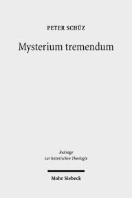 Title: Mysterium tremendum: Zum Verhaltnis von Angst und Religion nach Rudolf Otto, Author: Peter Schuz
