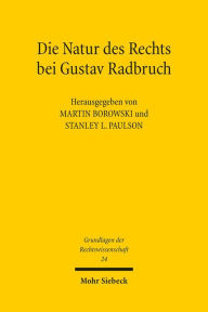 Title: Die Natur des Rechts bei Gustav Radbruch, Author: Martin Borowski