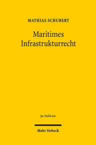 Title: Maritimes Infrastrukturrecht, Author: Mathias Schubert
