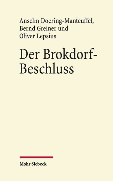 Der Brokdorf-Beschluss des Bundesverfassungsgerichts 1985: Eine Veroffentlichung aus dem Arbeitskreis fur Rechtswissenschaft und Zeitgeschichte an der Akademie der Wissenschaften und der Literatur Mainz