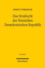 Das Strafrecht der Deutschen Demokratischen Republik