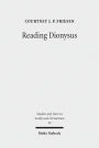 Reading Dionysus: Euripides' Bacchae and the Cultural Contestations of Greeks, Jews, Romans, and Christians