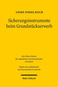 Title: Sicherungsinstrumente beim Grundstuckserwerb: Eine rechtsvergleichende Betrachtung der Rechte an Grundstucken, der Grundstucksregister und des Grunderwerbsverfahrens in Deutschland und den Vereinigten Staaten von Amerika, Author: Andre-Pierre Resch