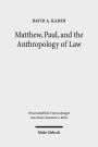 Matthew, Paul, and the Anthropology of Law