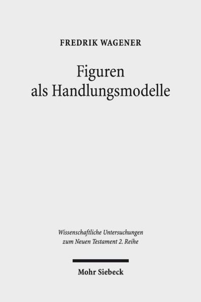 Figuren als Handlungsmodelle: Simon Petrus, die samaritische Frau, Judas und Thomas als Zugange zu einer narrativen Ethik des Johannesevangeliums. Kontexte und Normen neutestamentlicher Ethik / Contexts and Norms of New Testament Ethics. Band VI