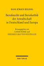 Berufsrecht und Berufsethik der Anwaltschaft in Deutschland und Europa