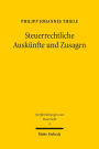 Steuerrechtliche Auskunfte und Zusagen: Ein Rechtsvergleich zwischen den Auskunftssystemen Deutschlands, der Niederlande und des Vereinigten Konigreichs de lege lata und de lege ferenda