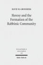 Heresy and the Formation of the Rabbinic Community