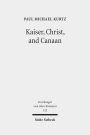 Kaiser, Christ, and Canaan: The Religion of Israel in Protestant Germany, 1871-1918