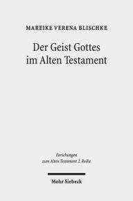 Title: Der Geist Gottes im Alten Testament, Author: Mareike Verena Blischke
