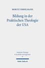 Bildung in der Praktischen Theologie der USA: Disziplingeschichtliche und systematische Untersuchungen in religionspadagogischem Interesse