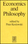 Title: Economics and Philosophy / Edition 1, Author: Peter Koslowski