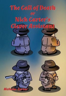 The Call of Death - Illustrated: Nick Carter's Clever Assistant