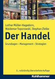 Title: Der Handel: Grundlagen - Management - Strategien, Author: Lothar Muller-Hagedorn