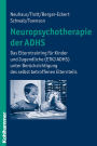 Neuropsychotherapie der ADHS: Das Elterntraining fur Kinder und Jugendliche (ETKJ ADHS) unter Berucksichtigung des selbst betroffenen Elternteils