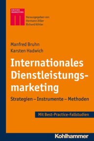 Title: Internationales Dienstleistungsmarketing: Strategien - Instrumente - Methoden - Best-Practice-Fallstudien, Author: Manfred Bruhn