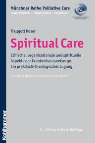 Title: Spiritual Care: Der Beitrag von Seelsorge zum Gesundheitswesen, Author: Traugott Roser