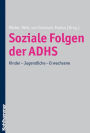 Soziale Folgen der ADHS: Kinder - Jugendliche - Erwachsene