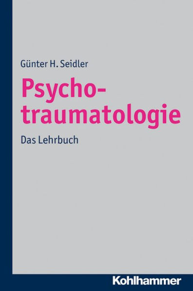 Psychotraumatologie: Das Lehrbuch