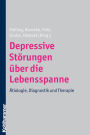 Depressive Storungen uber die Lebensspanne: Atiologie, Diagnostik und Therapie