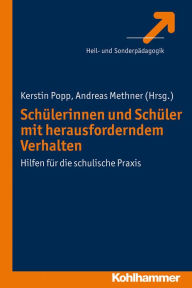 Title: Schulerinnen und Schuler mit herausforderndem Verhalten: Hilfen fur die schulische Praxis, Author: Andreas Methner