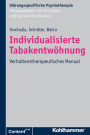 Individualisierte Tabakentwohnung: Verhaltenstherapeutisches Manual