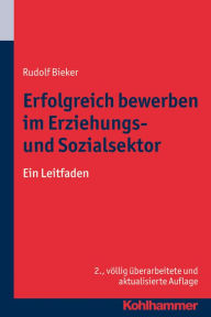 Title: Erfolgreich bewerben im Erziehungs- und Sozialsektor: Ein Leitfaden, Author: Rudolf Bieker