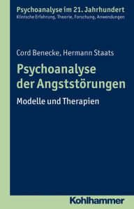 Title: Psychoanalyse der Angststorungen: Modelle und Therapien, Author: Cord Benecke