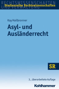 Title: Asyl- und Auslanderrecht, Author: Kay Hailbronner