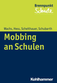 Title: Mobbing an Schulen: Erkennen - Handeln - Vorbeugen, Author: Markus Hess