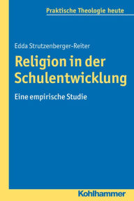 Title: Religion in der Schulentwicklung: Eine empirische Studie, Author: Edda Strutzenberger-Reiter