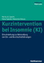 Kurzintervention bei Insomnie (KI): Eine Anleitung zur Behandlung von Ein- und Durchschlafstorungen