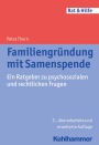 Familiengrundung mit Samenspende: Ein Ratgeber zu psychosozialen und rechtlichen Fragen / Edition 2