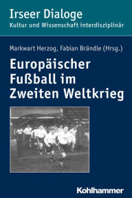 Title: Europäischer Fußball im Zweiten Weltkrieg, Author: Fabian Brändle