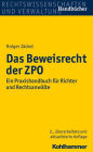 Das Beweisrecht der ZPO: Ein Praxishandbuch fur Richter und Rechtsanwalte