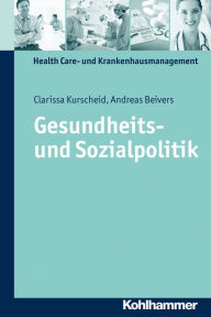 Title: Gesundheits- und Sozialpolitik, Author: Clarissa Kurscheid
