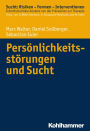 Personlichkeitsstorungen und Sucht