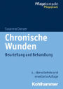 Chronische Wunden: Beurteilung und Behandlung