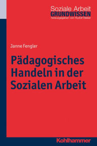 Title: Pädagogisches Handeln in der Sozialen Arbeit, Author: Janne Fengler