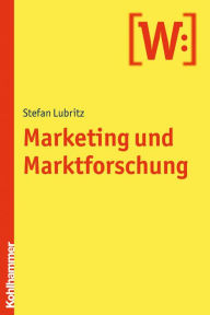 Title: Marketing und Marktforschung, Author: Stefan Lubritz