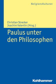 Title: Paulus unter den Philosophen, Author: Christian Strecker