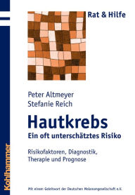 Title: Hautkrebs - Ein oft unterschätztes Risiko: Risikofaktoren, Diagnostik, Therapie und Prognose, Author: Peter Altmeyer