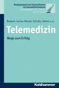 Title: Telemedizin: Wege zum Erfolg, Author: Karolina Budych