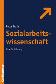 Title: Sozialarbeitswissenschaft: Eine Einführung, Author: Peter Erath