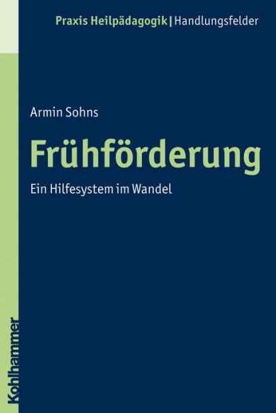 Frühförderung: Ein Hilfesystem im Wandel