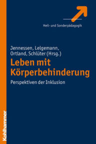 Title: Leben mit Körperbehinderung: Perspektiven der Inklusion, Author: Sven Jennessen
